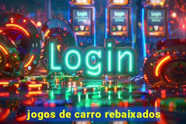 jogos de carro rebaixados